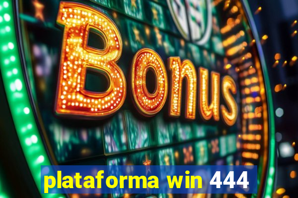 plataforma win 444